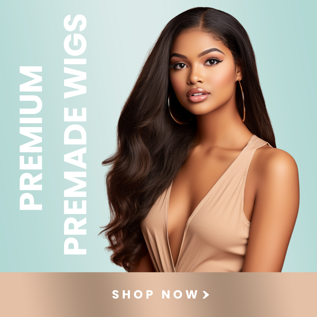 Premium Premade Wigs